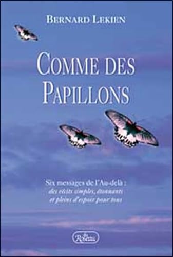 Comme Des Papillons. Six Messages De L'Au-Dela Books