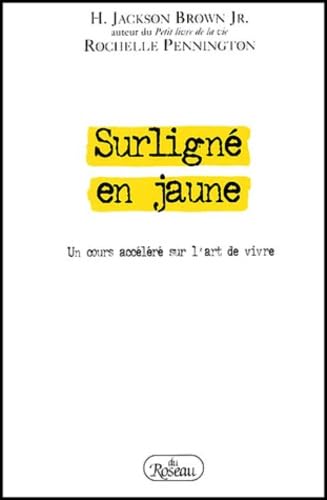 Surligné en jaune. Un cours accéléré sur l'art de vivre book
