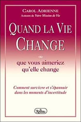 Quand la vie change ou que vous aimeriez qu'elle change book