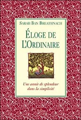 Eloge de l'ordinaire: Une année de splendeur dans la simplicité Books