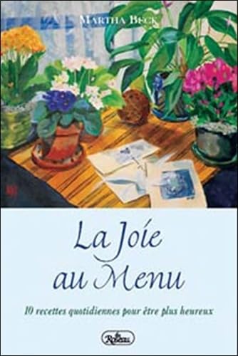 La joie au menu: 10 Recettes quotidiennes pour être heureux book