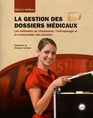 La gestion des dossiers médicaux: Les méthodes de classement, l'entreposage et la conservation des dossiers book