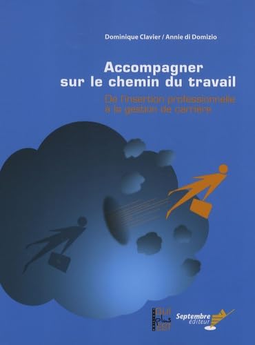 Accompagner sur le chemin du travail: De l'insertion professionnelle à la gestion de carrière book