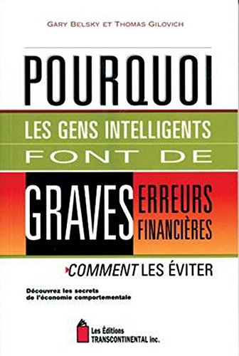 POURQUOI LES GENS INTELLIGENTS FONT DE GRAVES ERREURS FINANCIERE Business, Finance & Career