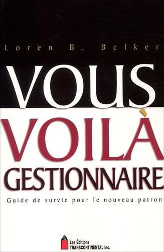 Vous voilà gestionnaire.: Guide de survie pour le nouveau patron Books