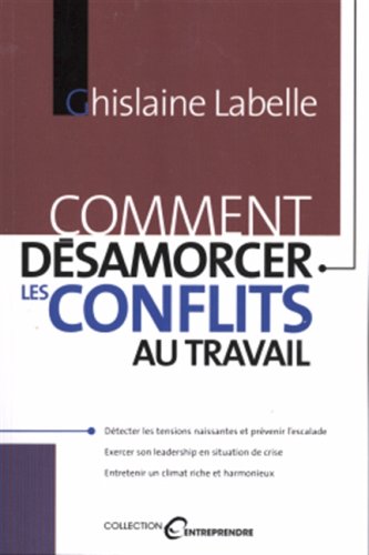 Comment désamorcer les conflits au travail book