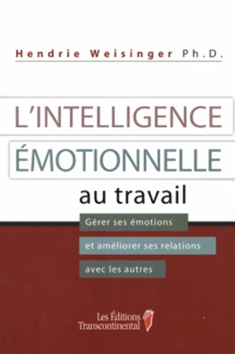 L intelligence emotionnelle au travail gerer ses emotions et book