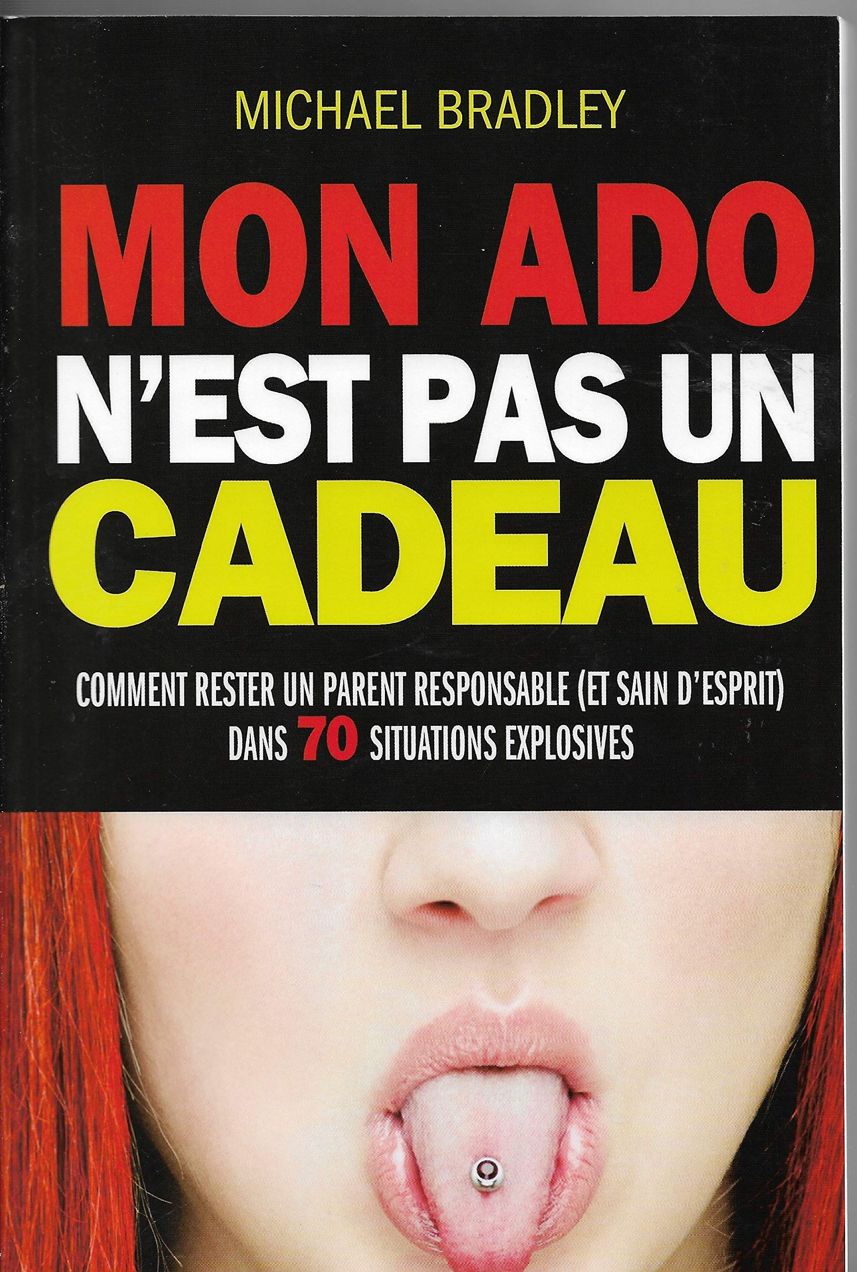 MON ADO N'EST PAS UN CADEAU : COMMENT RESTER UN PARENT RESPONSABLE ET SAIN D'ESPRIT book
