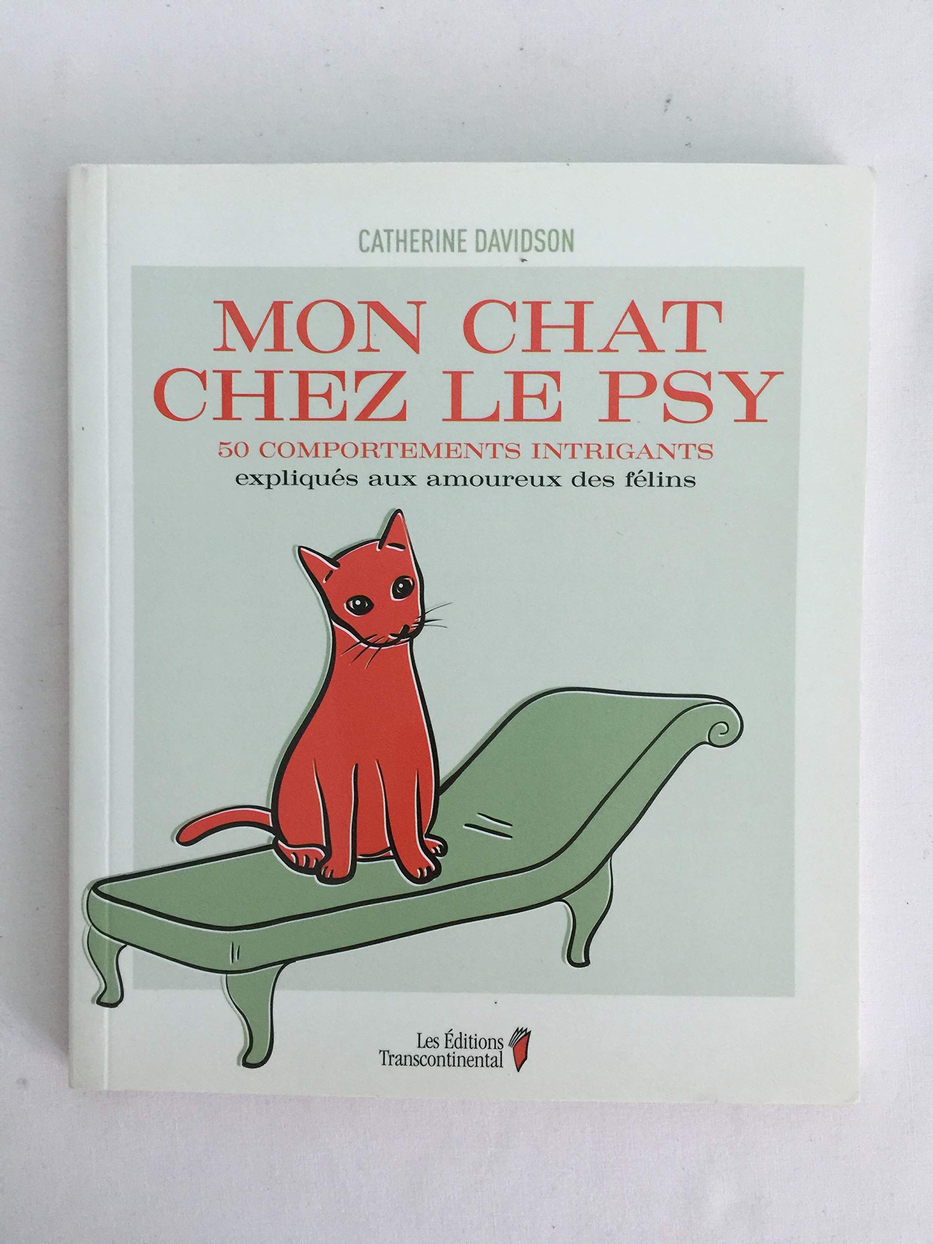 MON CHAT CHEZ LE PSY : 50 COMPORTEMENTS INTRIGANTS EXPLIQUES AUX Leisure, Home & Garden