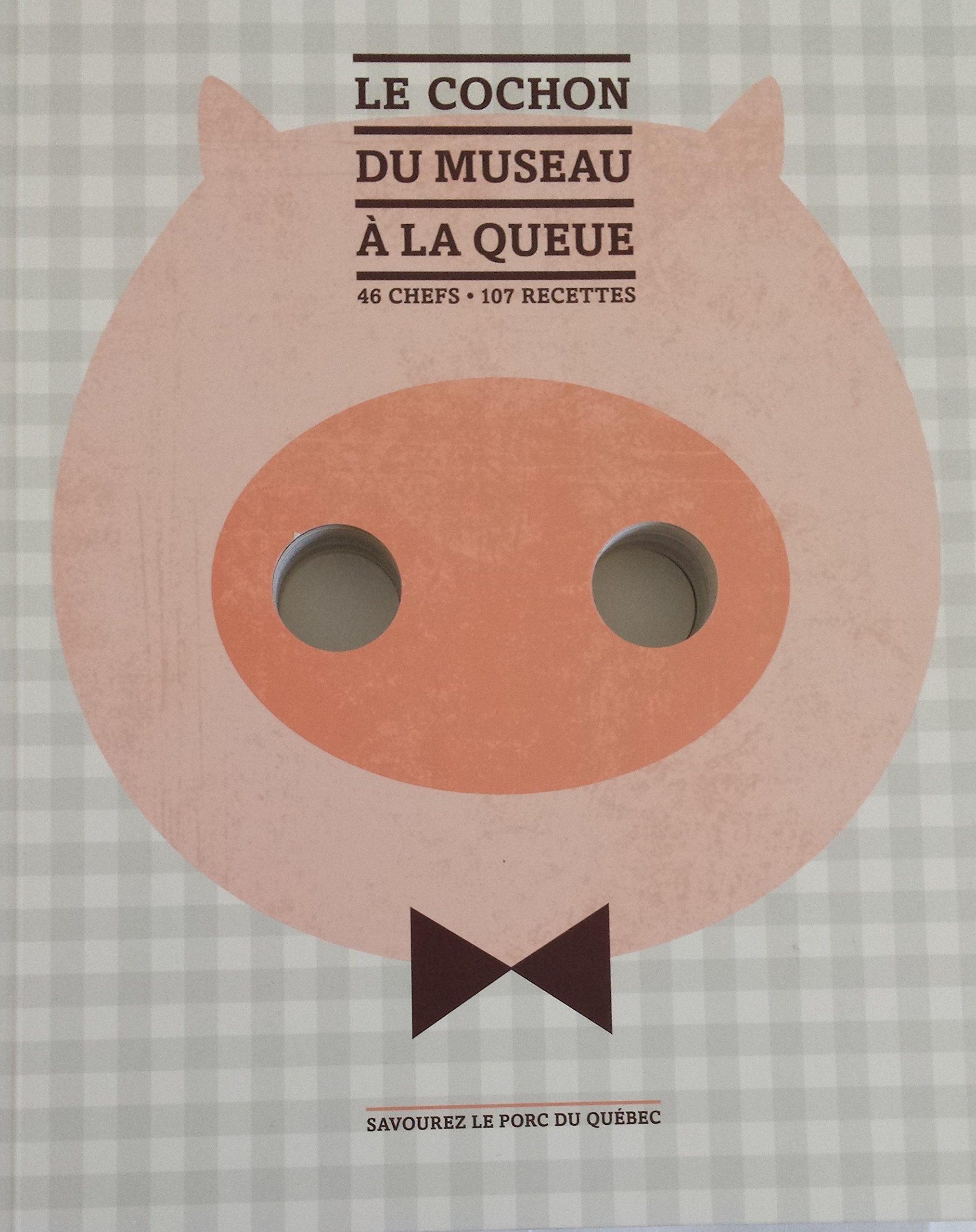 LE COCHON DU MUSEAU A LA QUEUE : 46 CHEFS, 107 RECETTES Leisure, Home & Garden