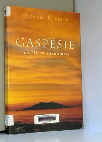 Gaspesie rebelle et insoumise Books