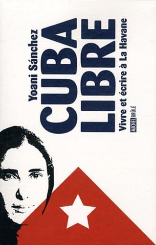 Cuba Libre. Vivre et Ecrire a la Havane book