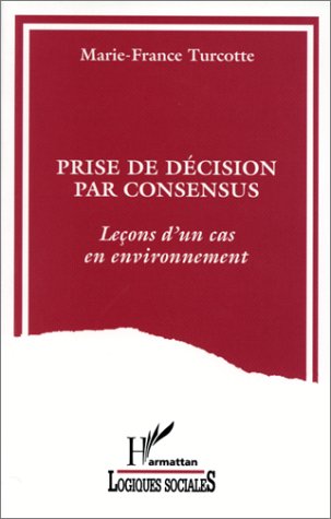 Prise de décision par consensus: Leçons d'un cas en environnement book