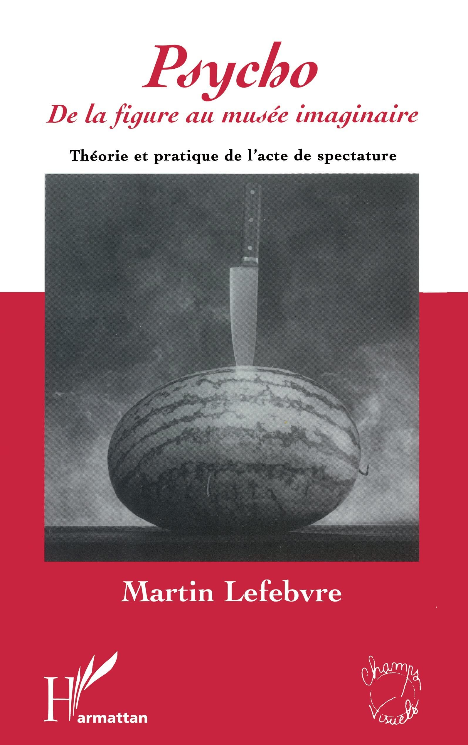 Psycho: De la figure au musée imaginaire Théorie et pratique de l'acte de spectature book