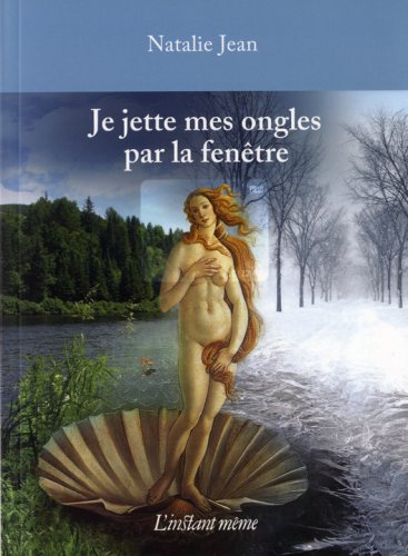 JE JETTE MES ONGLES PAR LA FENETRE Essays & Short Stories