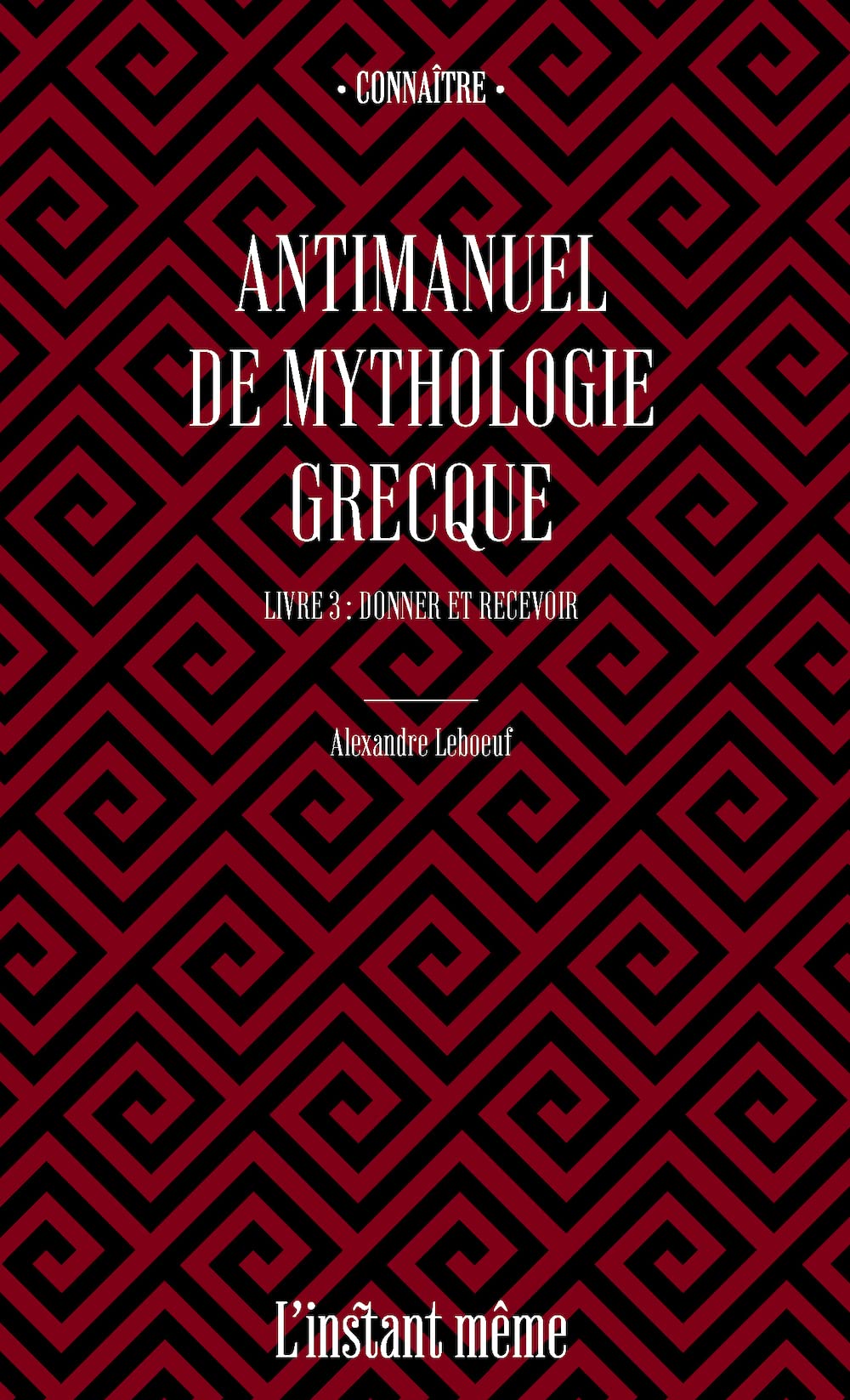 Antimanuel de mythologie grecque v 03 Donner et recevoir: Tome 3, Donner et recevoir Philosophy