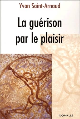 La Guerison Par Le Plaisir book