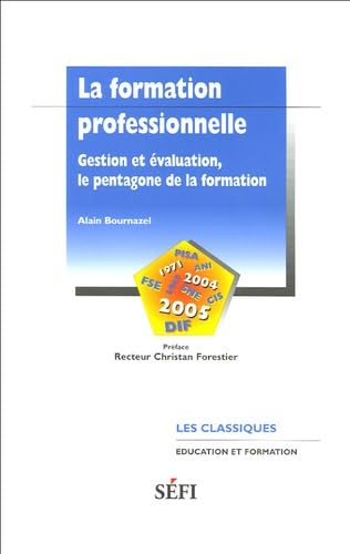 La formation professionnelle: Gestion et évaluation, le pentagone de la formation professionnelle book