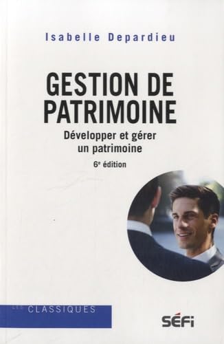 Gestion de patrimoine: Développer et gérer un patrimoine Business & Technology