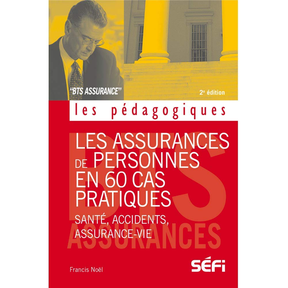 Les assurances de personnes en 60 cas pratiques 2e édition: Santé, accidents, assurance-vie Business & Technology