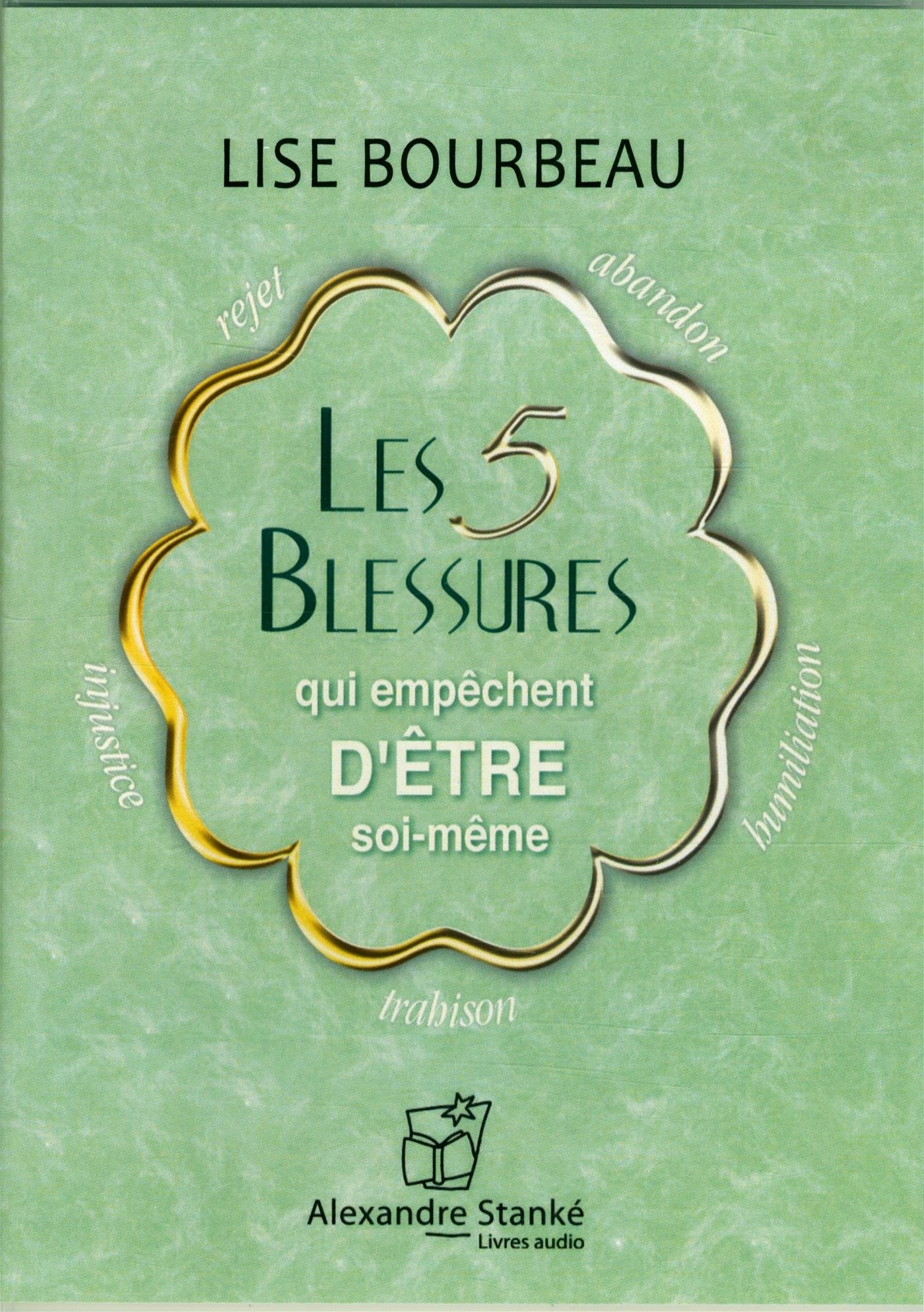 Les 5 blessures qui empechent d'être soi meme Books