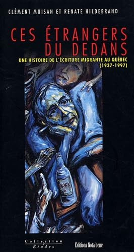 Ces étrangers du dedans: Une histoire d'écriture migrante au Québec (1937-1997) book