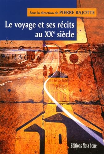 Le voyage et ses récits au XXe siècle Essays & Short Stories