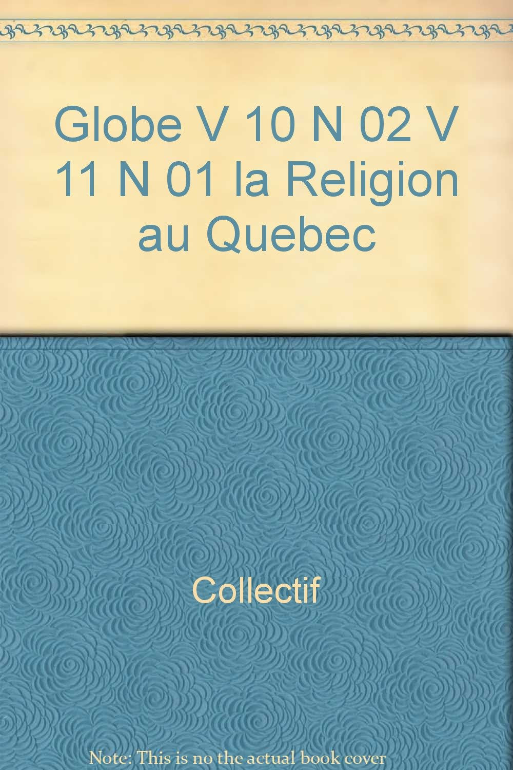 Globe v 10 n 02 v 11 n 01 la religion au quebec book