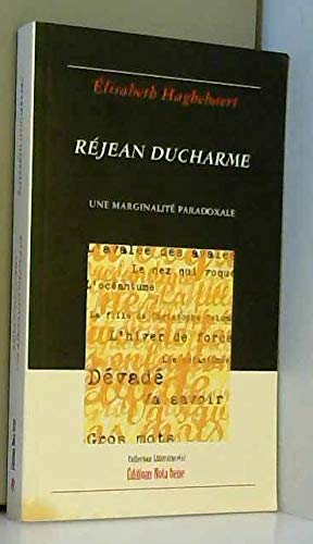 Rejean ducharme : une marginalite paradoxale book
