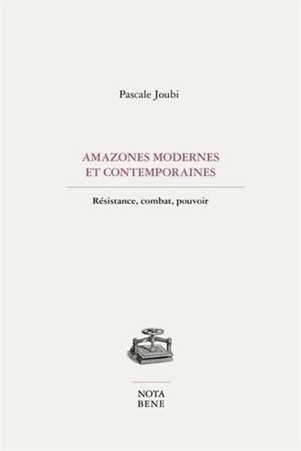 Amazones modernes contemporaines. Résistance, combat, pouvoir book