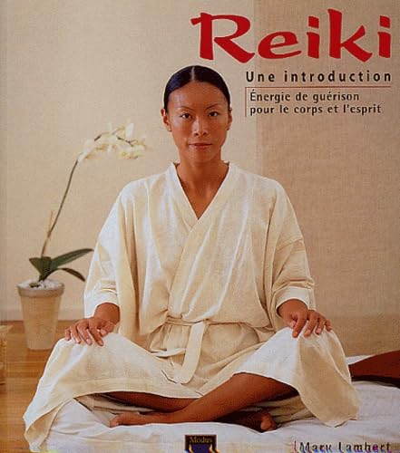 Reiki, une introduction: Energie de guérison pour le corps et l'esprit Books