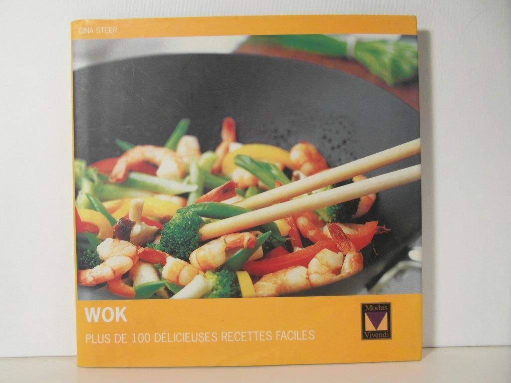 Wok. Plus De 100 Delicieuses Recettes Faciles book