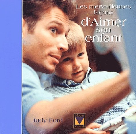 Les Merveilleuses Facons D'Aimer Son Enfant book