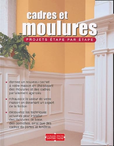 Cadres et moulures: Projets étape par étape Books