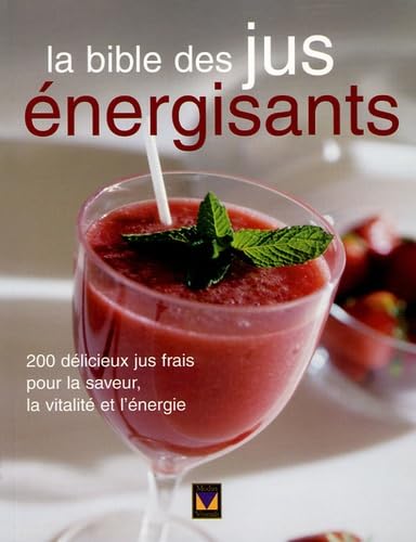 La bible des jus énergisants book