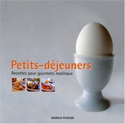 Petits-déjeuners: Recettes pour gourmets matinaux Books