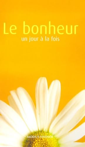 Le bonheur - un jour à la fois book
