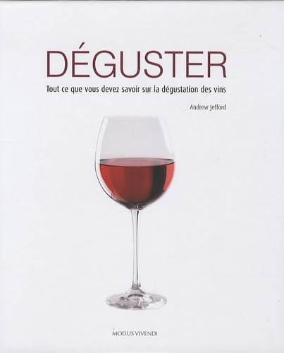 Déguster: Tout ce que vous devez savoir sur la dégustation des vins Books