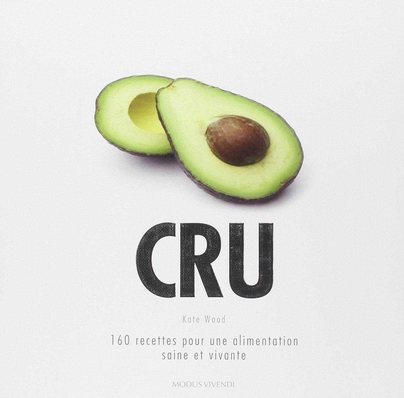 Cru: 160 recettes pour une alimentation saine et vivante Leisure, Home & Garden