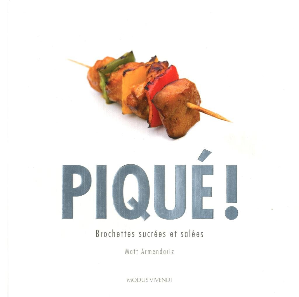 Piqué !: Brochettes sucrées et salées book