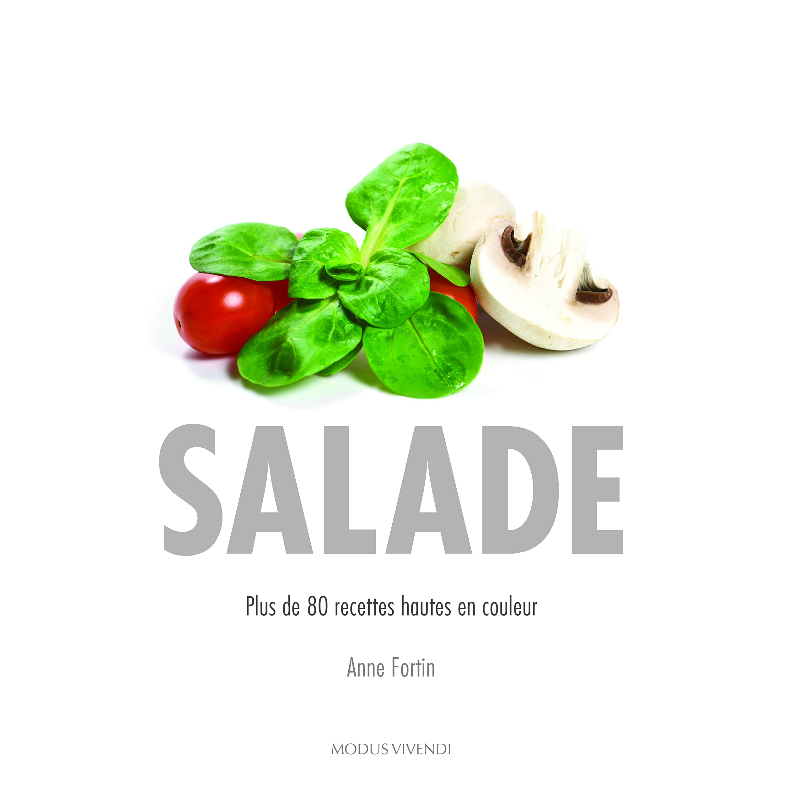 Salade: Plus de 80 recettes hautes en couleur book
