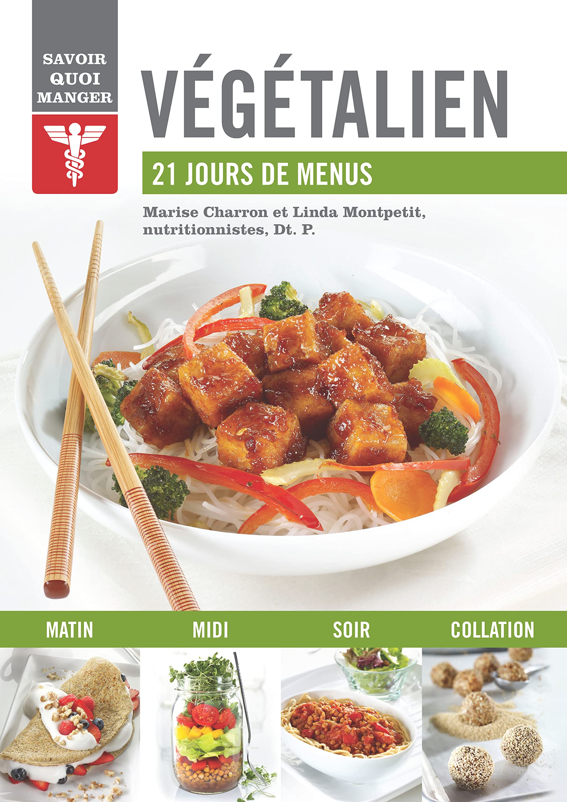 Végétalien, savoir quoi manger: 21 jours de menus Health, Nutrition & Fitness