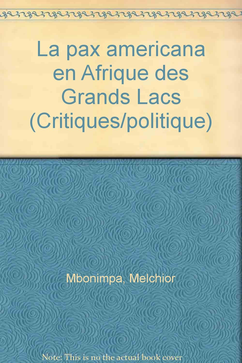 La Pax Americana en Afrique des Grands Lacs book
