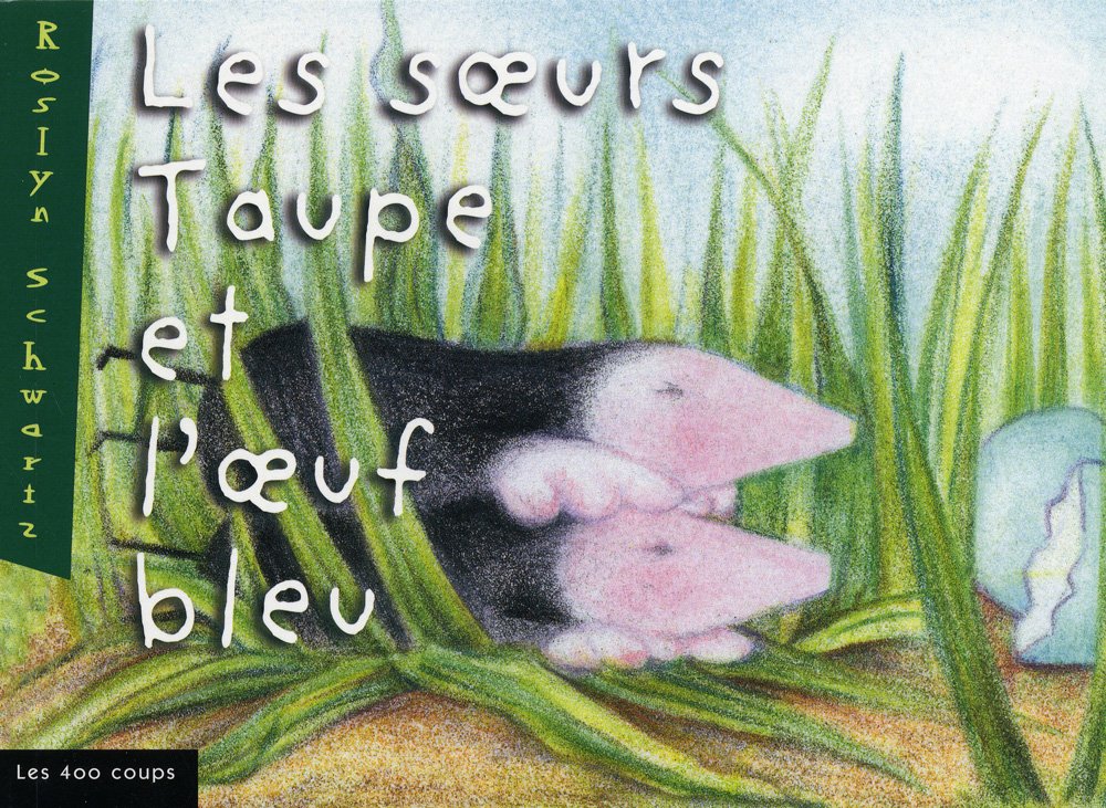 Les Soeurs Taupe Et L'Oeuf Bleu Books