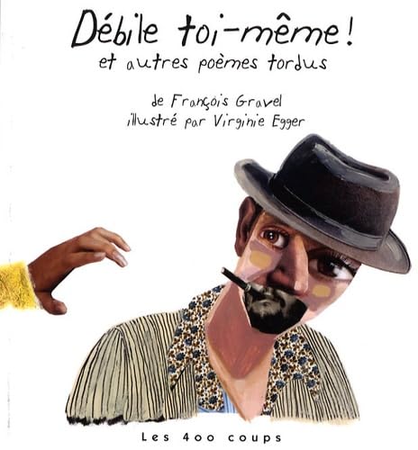 Débile toi-même !: Et autres poèmes tordus book
