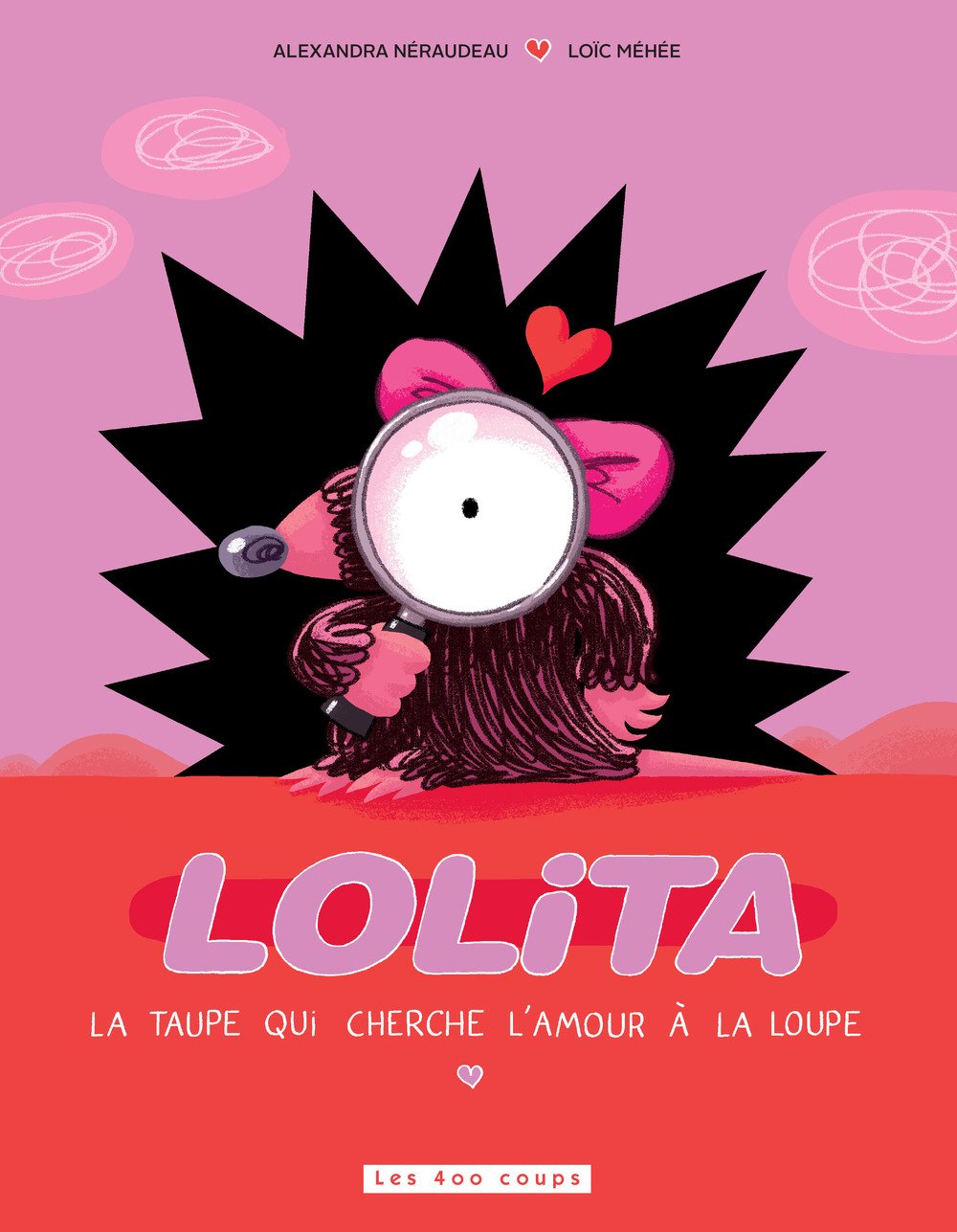 Lolita - La taupe qui cherche l'amour à la loupe Non-fiction