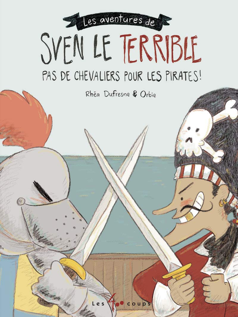 Sven le terrible - Pas de chevaliers pour les pirates ! Humour & Satire