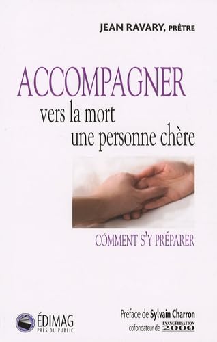 Accompagner vers la mort une personne chère: Comment s'y préparer book