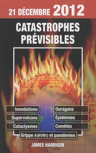 21 décembre 2012, catastrophes prévisibles: Inondations, Ouragans, Supervolcans, Epidémies, Cataclysmes, Comètes, Grippe A (H1N1) et pandémies Books