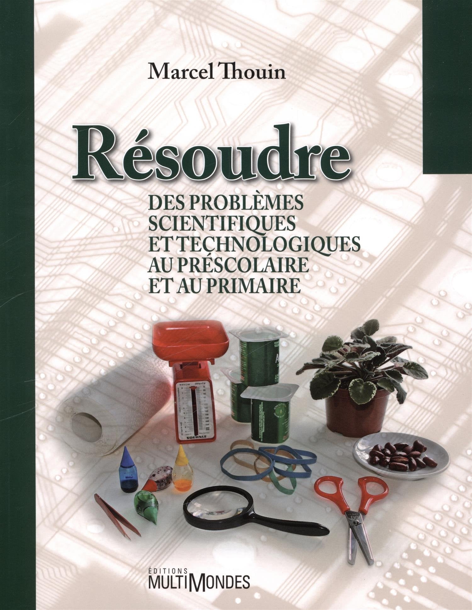 Resoudre des problemes scientifiques et technologiques prescolair Books